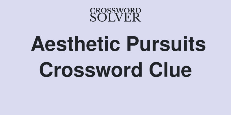 Aesthetic Pursuits Crossword