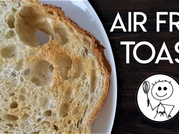 How Long to Toast Bread in Air Fryer