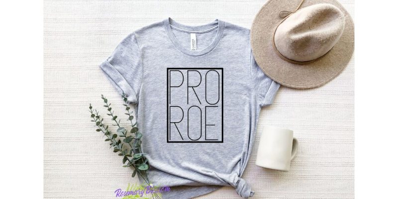 pro roe shirt meaning